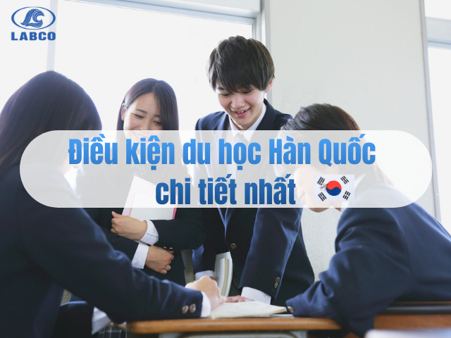 Điều kiện du học H&agrave;n Quốc