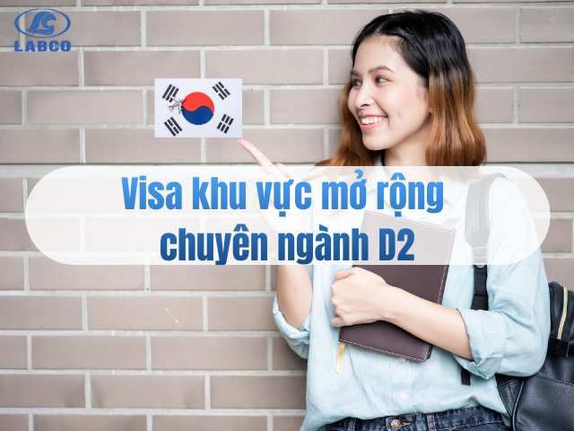Du học H&agrave;n Quốc visa khu vực mở rộng chuy&ecirc;n ng&agrave;nh D2