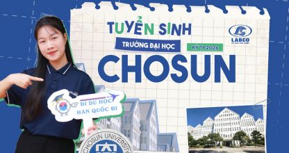 TUYỂN SINH DU HỌC H&Agrave;N QUỐC ĐẠI HỌC CHOSUN KỲ TH&Aacute;NG 9/2026